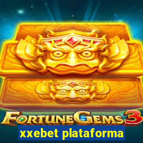 xxebet plataforma